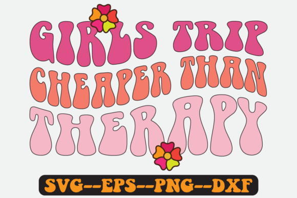 Download Girls Trip Cheaper Than Therapy SVG - Trip Collection